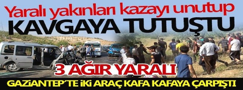 Son Dakika: Foto Haber...Gaziantep'te İki araç kafa kafaya çarpıştı: 3 yaralı Yakını Kavgaya Tutuştu 10