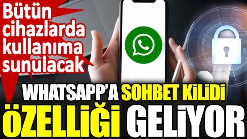 Whatsapp’tan Yeni Gizlilik Önlemi! Artık Sohbetlere Kilit Eklenebilecek! 3