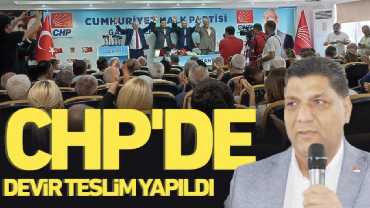 CHP Gaziantep Şahinbey'de devir teslim yapıldı
