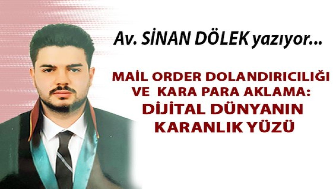 Mail Order Dolandırıcılığı ve Kara Para Aklama: Dijital Dünyanın Karanlık Yüzü