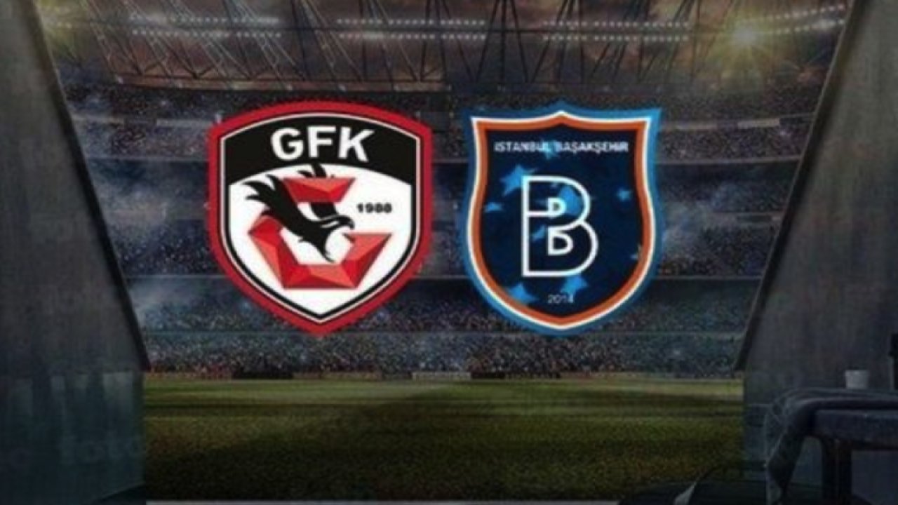 Gaziantep FK, RAMS Başakşehir'e konuk oluyor... Gaziantep FK, RAMS Başakşehir maçı saat kaçta
