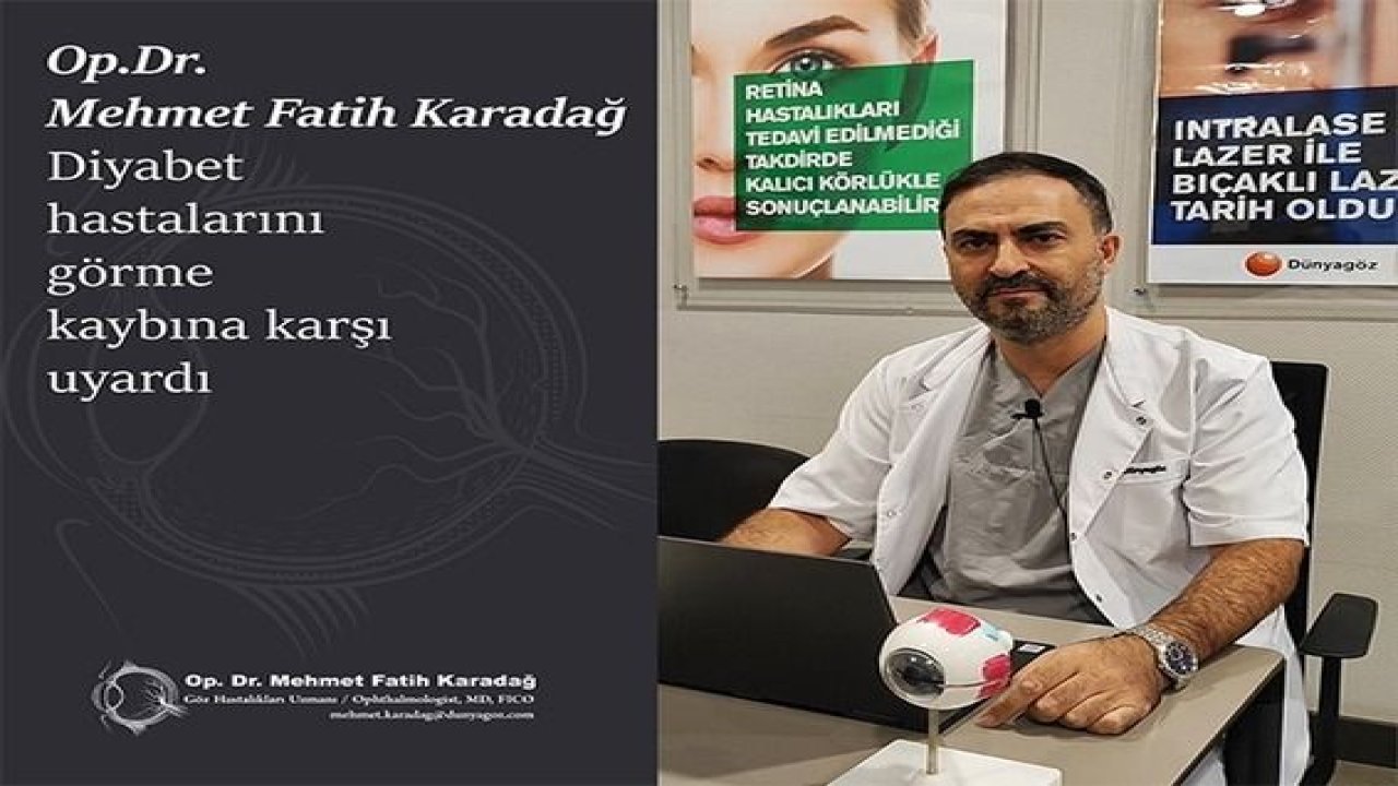 Op.Dr. Mehmet Fatih Karadağ Diyabet hastalarını görme kaybına karşı uyardı