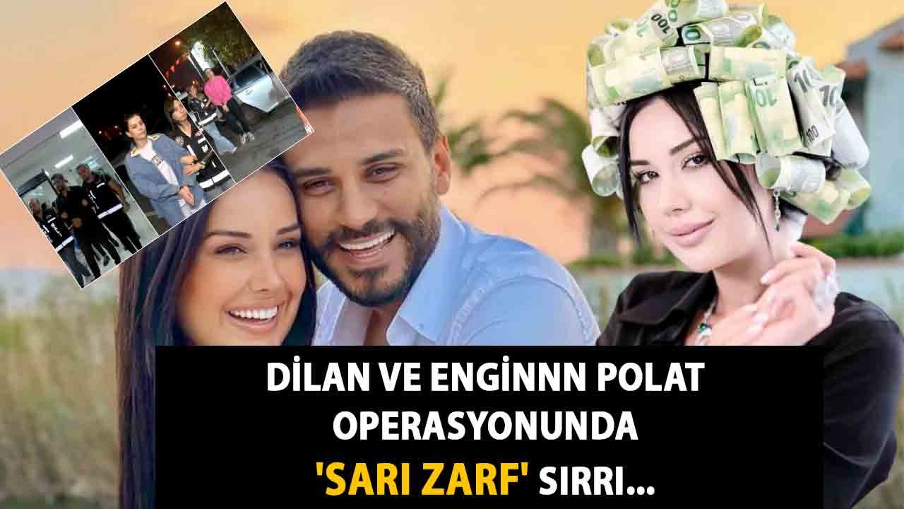 Dilan ve Enginnn Polat Operasyonunda 'SARI ZARF' SIRRI...