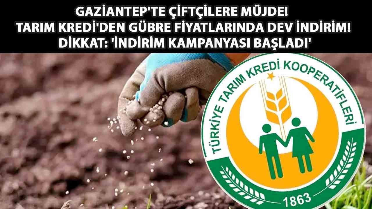 Gaziantep'te Çiftçilere Müjde! Tarım Kredi'den Gübre Fiyatlarında DEV İNDİRİM! DİKKAT: 'İndirim Kampanyası Başladı'
