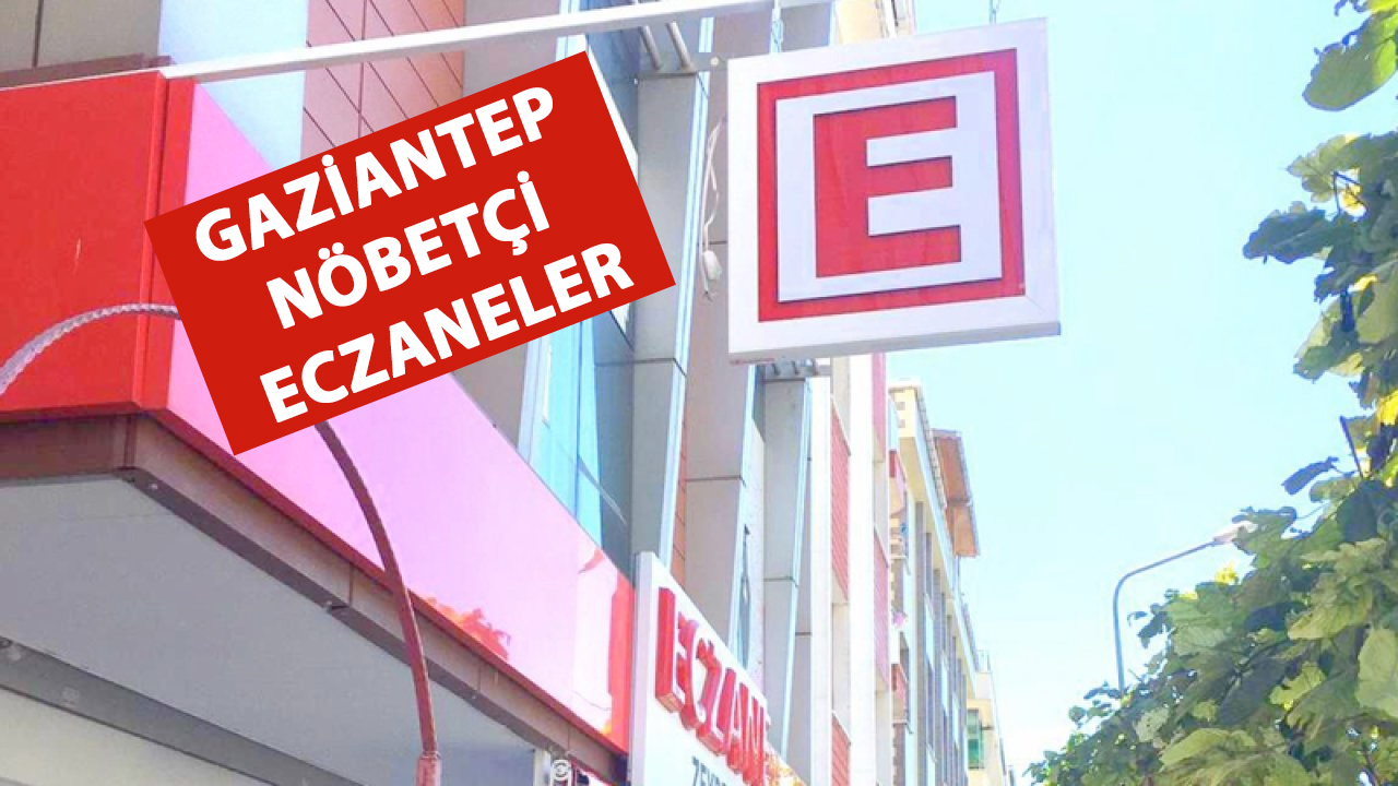 7 Kasım 2023 Gaziantep nöbetçi eczaneleri: Acil durumlar için belli oldu! 24 saat kapıları açık olacak!