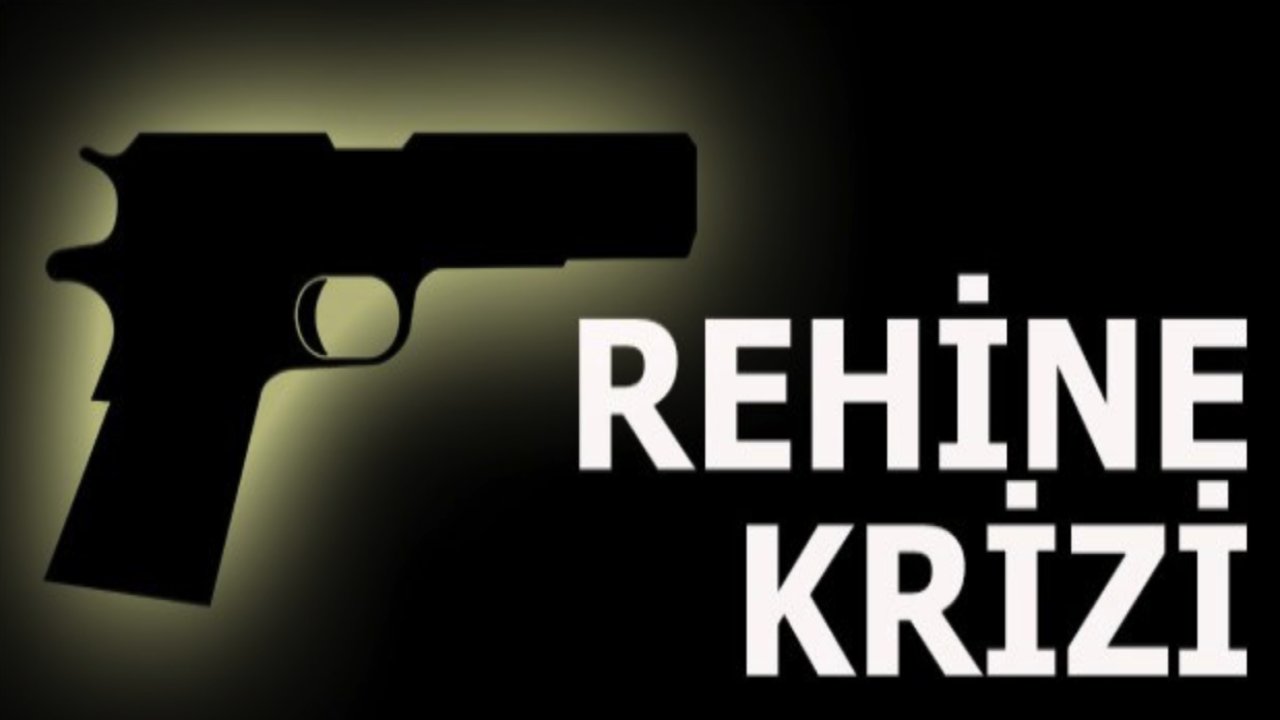 Gaziantep’te rehine krizi!