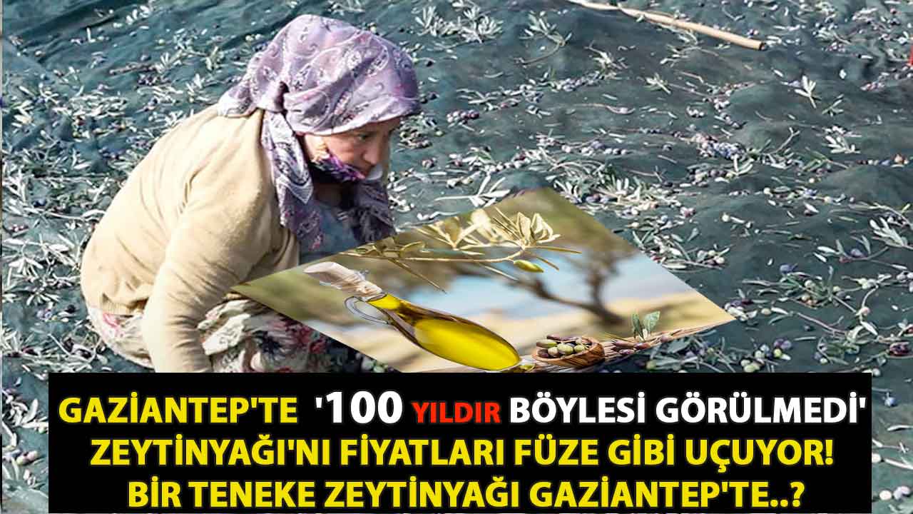 Gaziantep'te  '100 yıldır böylesi görülmedi' zeytinyağı'nın FİYATLARI FÜZE GİBİ UÇUYOR! BİR TENEKE ZEYTİNYAĞI GAZİANTEP'TE..?