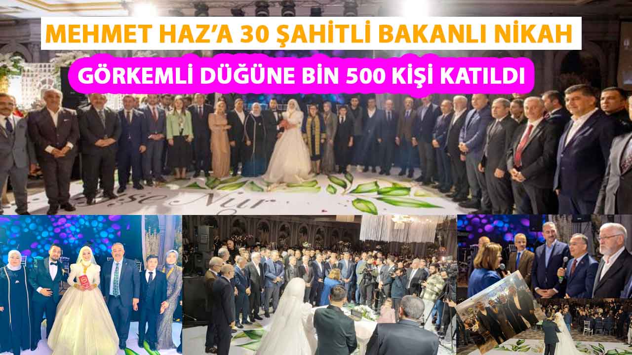 Gaziantep'te Muhteşem Düğün Ve Nikah! Mehmet Haz'a 30 Şahitli Bakanlı Nikah! Gaziantep'te Bu Düğüne 1500 Kişi Katıldı