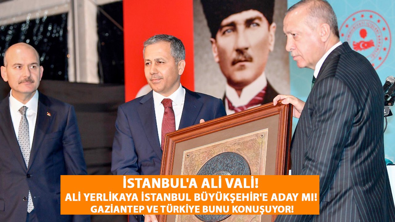 İstanbul'a Ali Vali! Ali Yerlikaya İSTANBUL BÜYÜKŞEHİR'E ADAY MI! Gaziantep Ve Türkiye Bunu KONUŞUYOR!