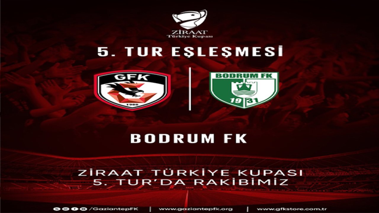 Gaziantep FK'nın Ziraat Kupası'ndaki rakibi Bodrum FK oldu