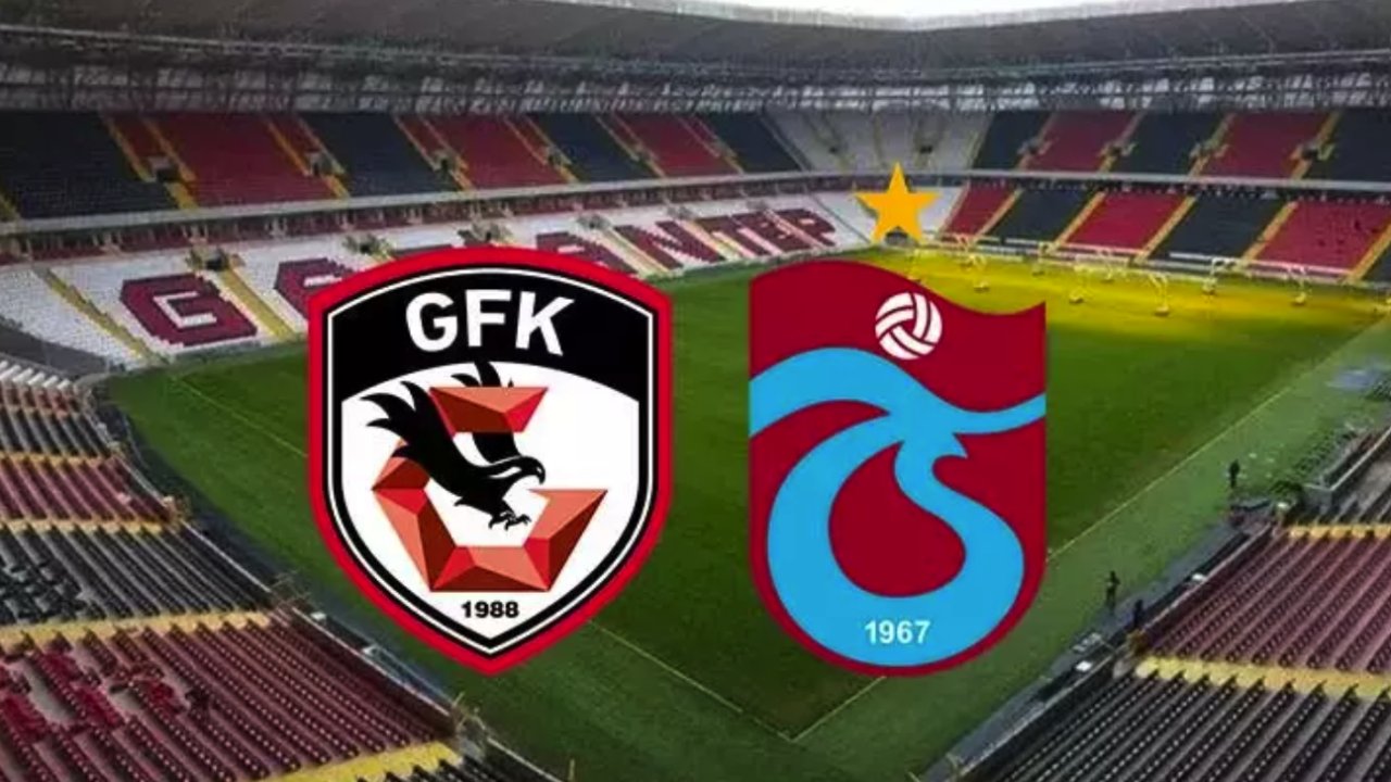 Gaziantep FK - Trabzonspor Maçı hangi Kanalda Canlı Yayınlanacak! Muhtemel 11'ler