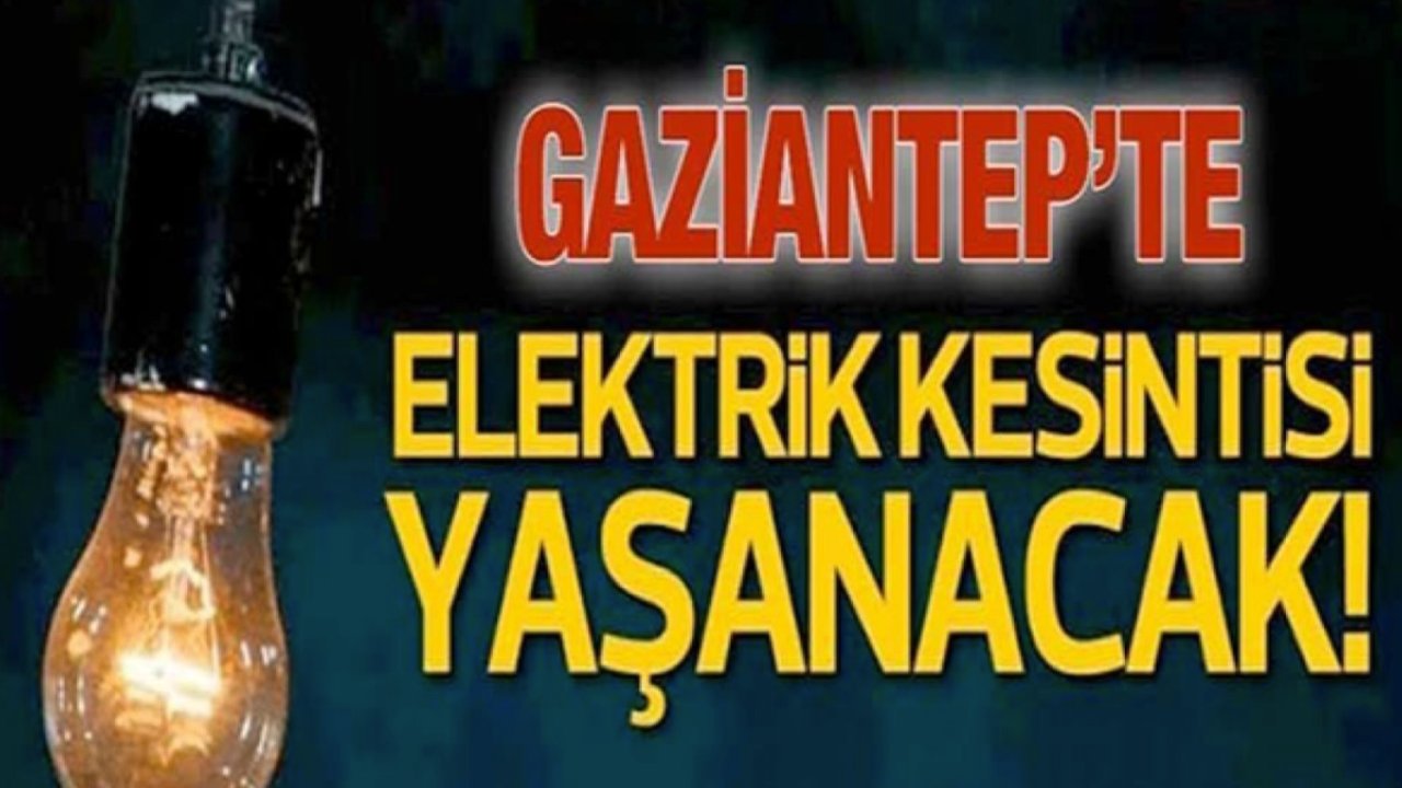 Gaziantep'te yarın (08 Ocak Pazartesi) Şehitkamil, Şahinbey uygulanacak elektrik kesintisi programı haberimizde...