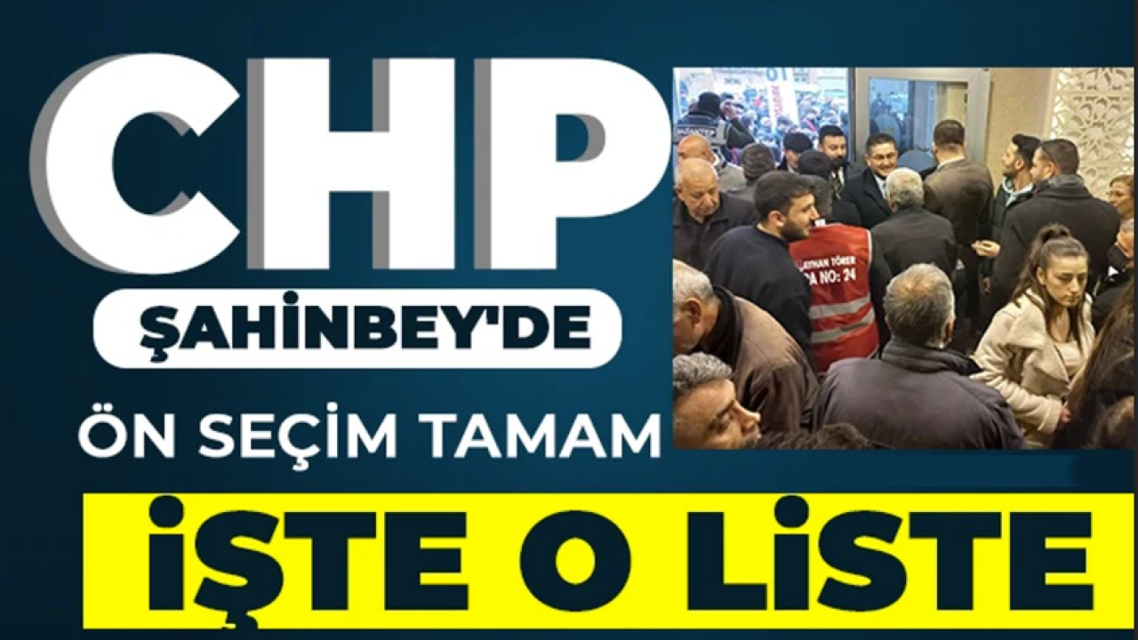 CHP Şahinbey Meclis Üyesi listesi belli oldu!