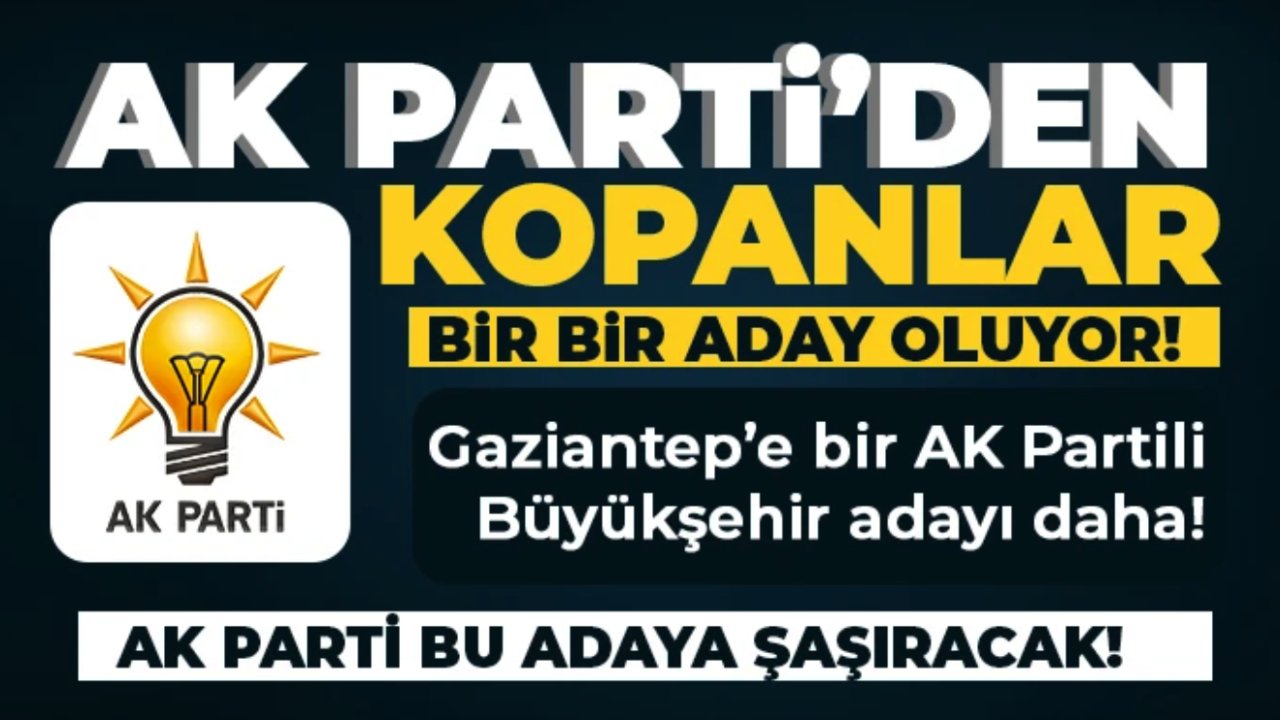 Gaziantep'te AK Parti bu adaya şaşıracak!