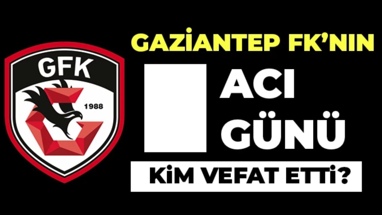 Gaziantep FK’nın acı günü