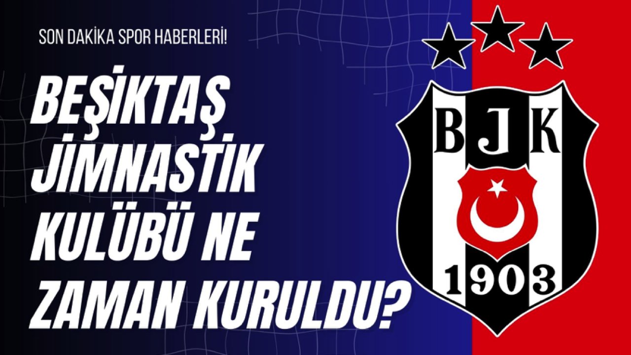 Beşiktaş Jimnastik Kulübü Ne Zaman Kuruldu