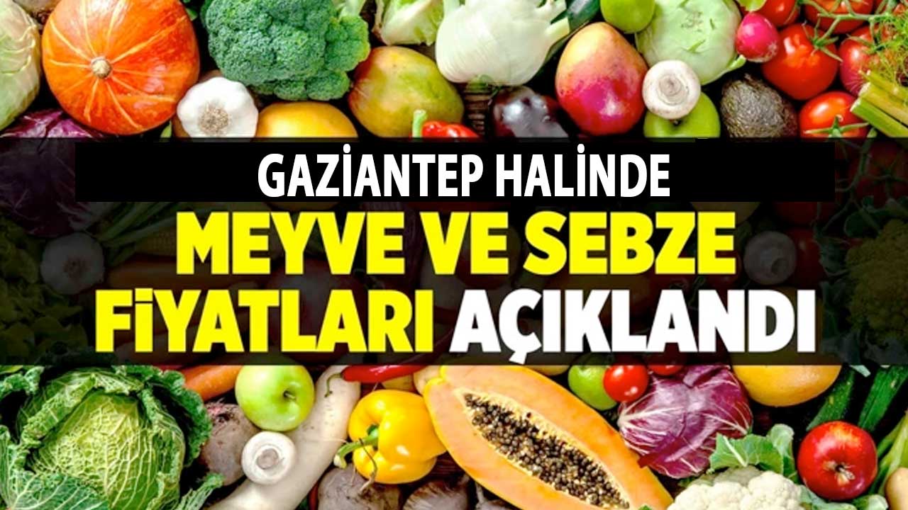 Gaziantep'te Meyve ve Sebze Fiyatlarına Zam Geldi Mi? 15 Mart Cuma 2024 Gaziantep Hal Fiyatları