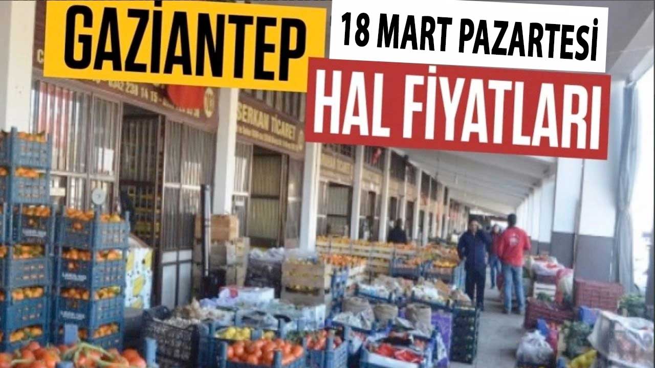 Gaziantep'te Hal Fiyatları Belli Oldu! Gaziantep'te Meyve - Sebze'ye Zam Geldi mi?