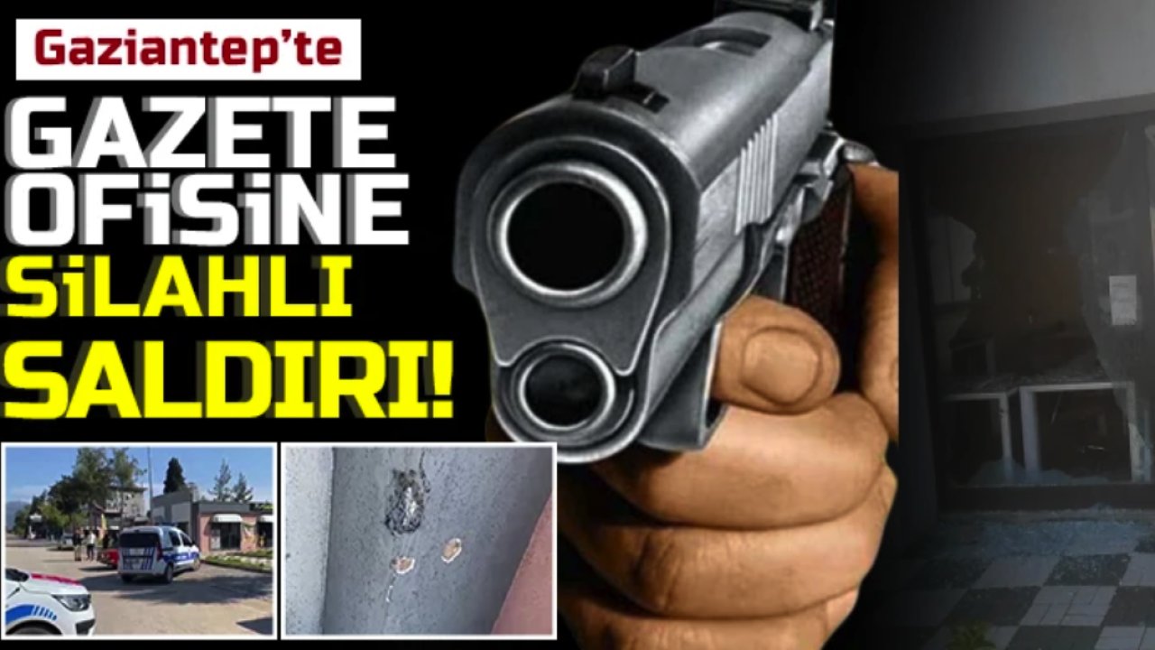 Gaziantep'te Özgür Basına Silahlı Saldırı!
