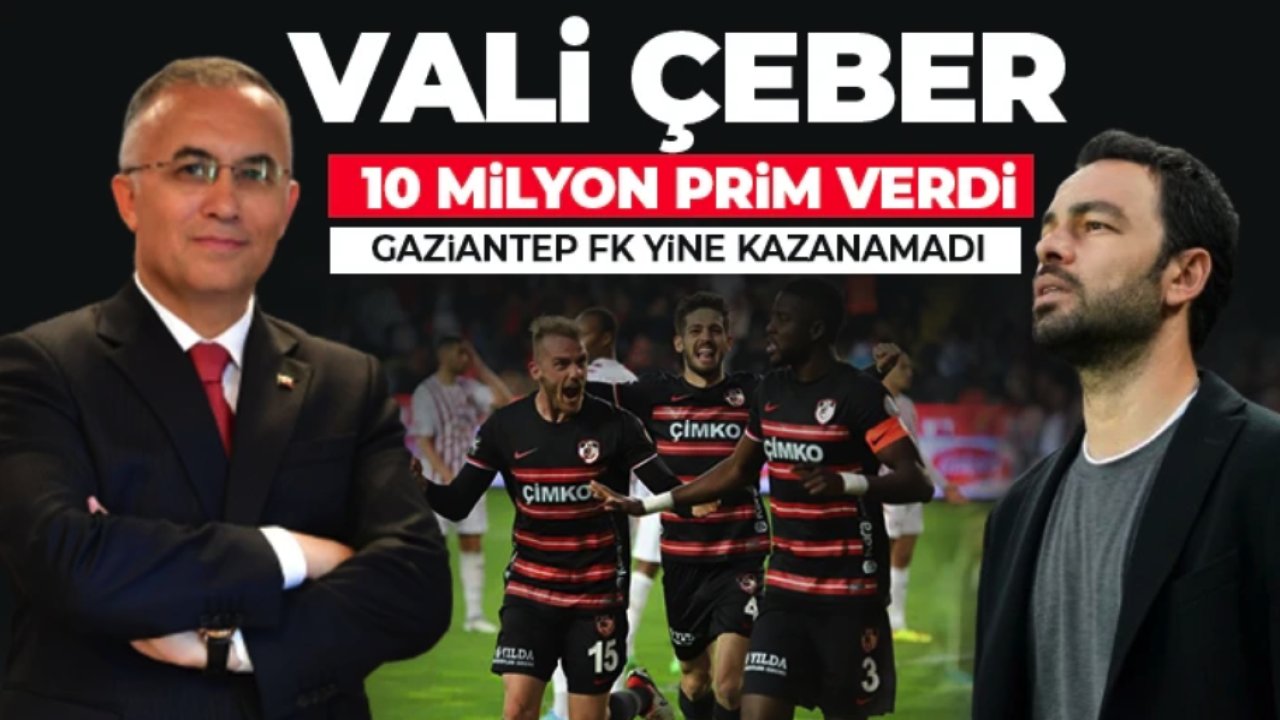 Gaziantep Valisi Kemal Çeber 10 milyon TL prim sözü verdi! Gaziantep FK yine kazanamadı!