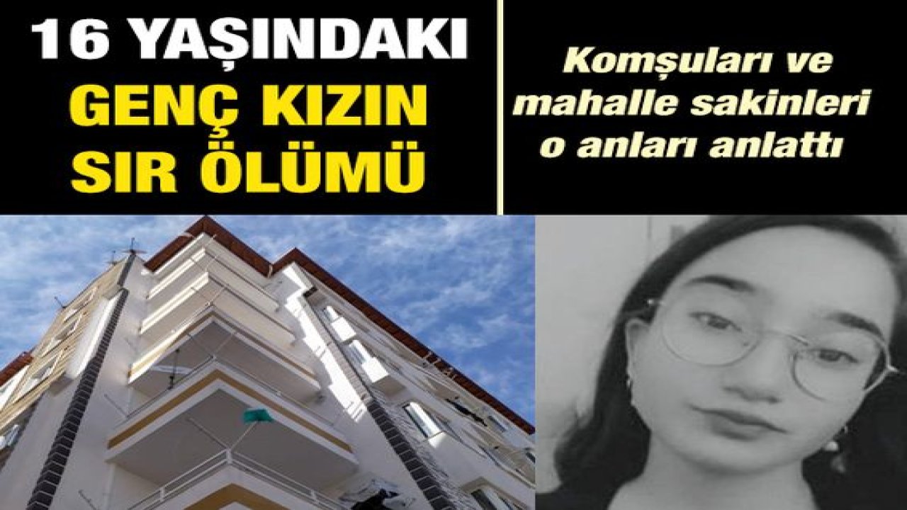 Son Dakika...Video Haber...Gaziantep'te 16 yaşındaki genç kızın sır ölümü