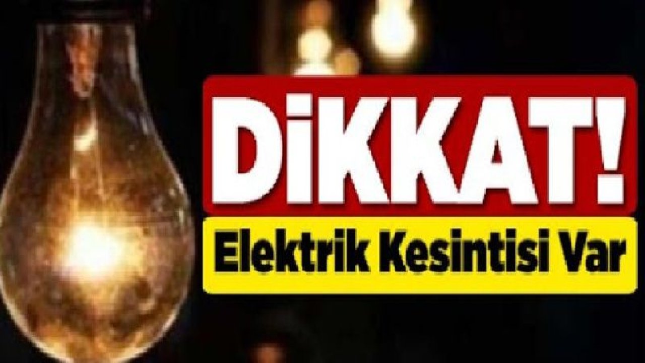 Son Dakika...Enerjisa Gaziantep'e Duyurdu..Gaziantep'te hangi mahallelerde elektrik kesintisi olacak?