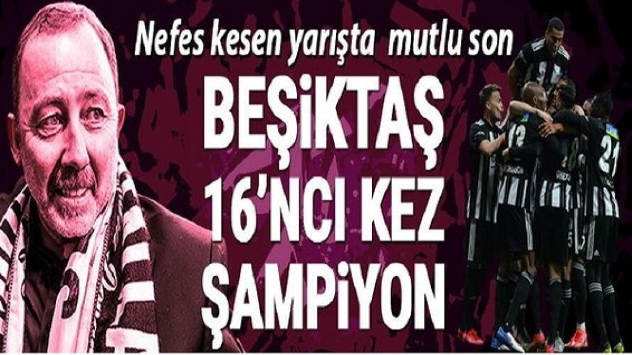 Son Dakika: Süper Lig'de şampiyon Beşiktaş! Göztepe 2 golle kaybetti
