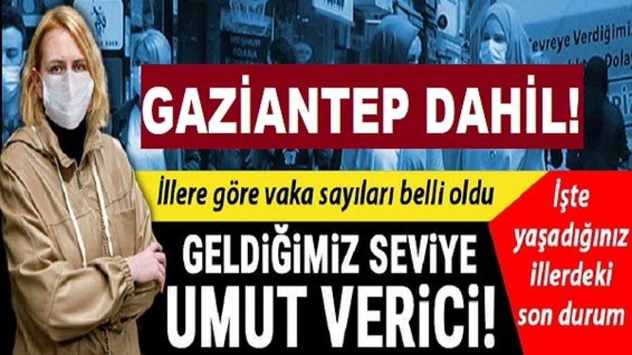Son dakika haberi: Gaziantep Düşüşte! Sağlık Bakanı Koca açıkladı! İllere göre vaka sayıları belli oldu...