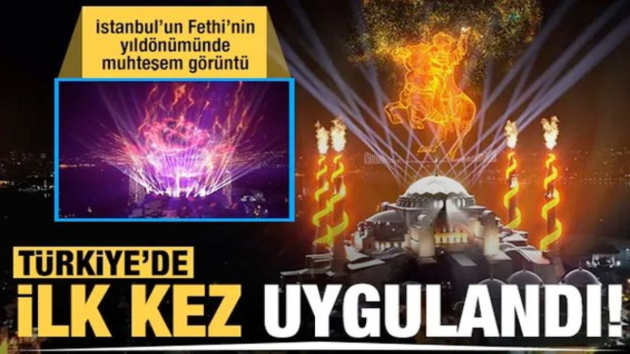 Video Haber...Türkiye'de ilk kez uygulandı! İstanbul’un Fethi’nin 568. yıldönümünde muhteşem görüntü
