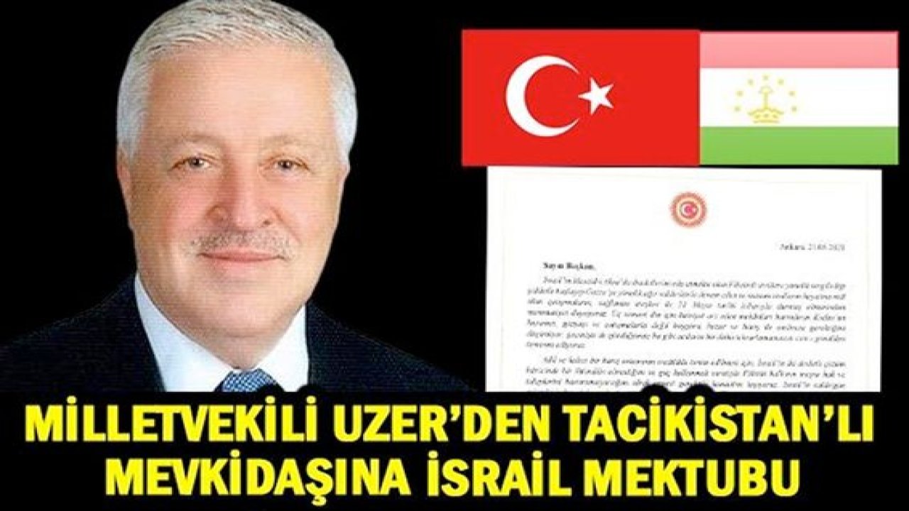 Milletvekili Uzer'den Tacikistan'la mevkidaşına İsrail mektubu