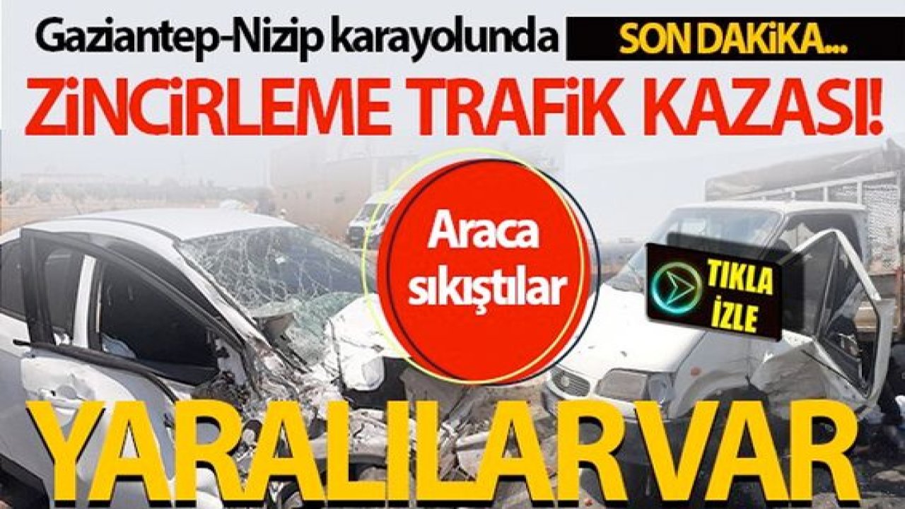 Son Dakika:Video Haber...Gaziantep'te zincirleme kazada araca sıkıştılar!