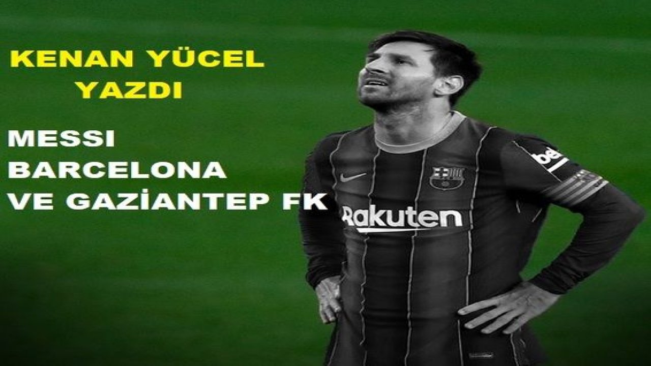 Messi, Barcelona ve Gaziantep FK.! Messi'nin Göz yaşları