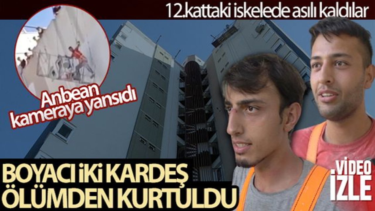 Son Dakika:Video Haber...12. kattaki iskelede mahsur kalan iki kardeş yürekleri ağza getirdi