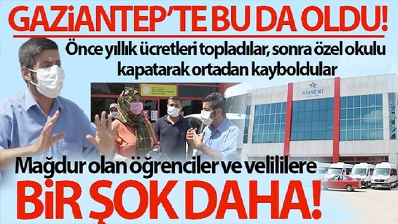 Video Haber: Gaziantep'te Özel Okul önce yıllık ücretleri topladılar, sonra özel okulu kapatarak ortadan kayboldular