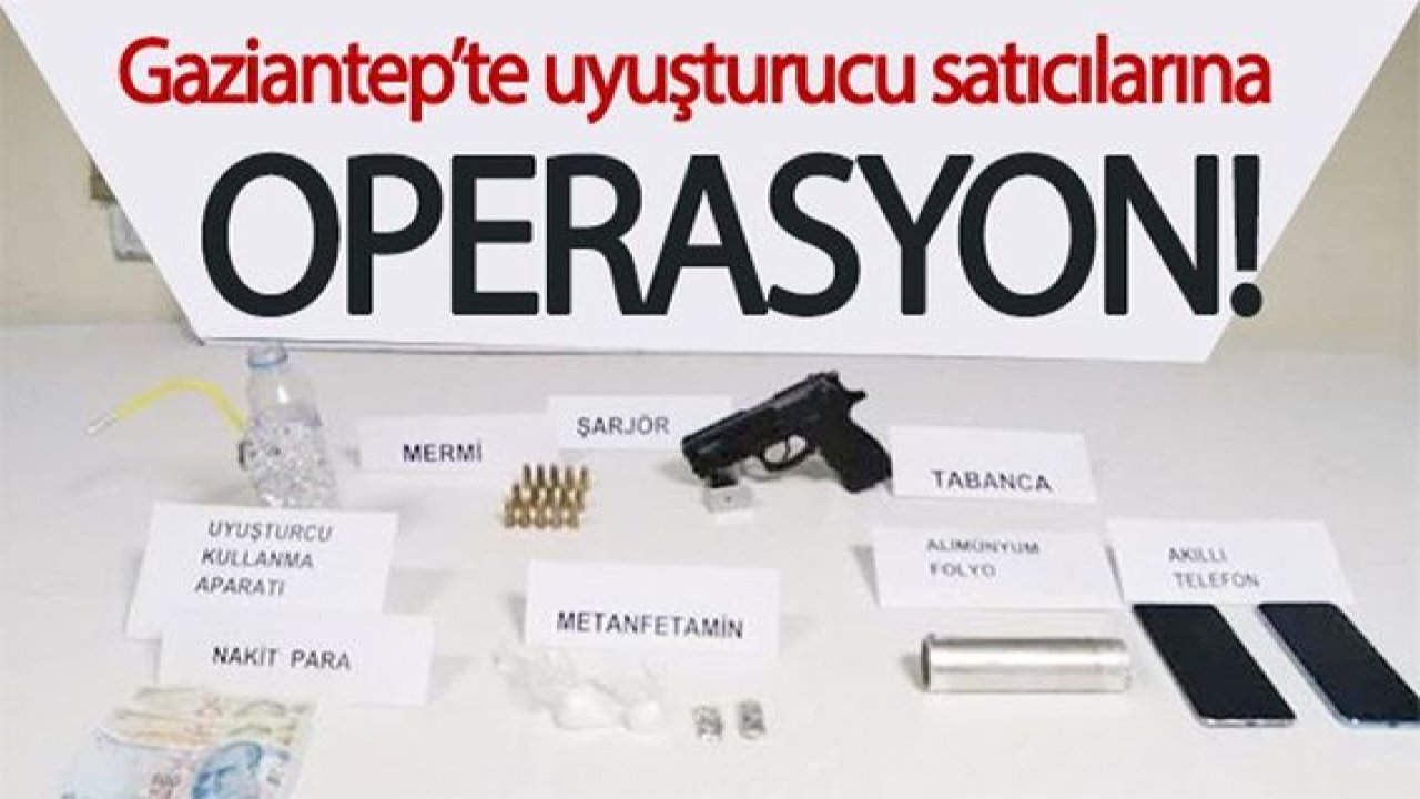 Gaziantep'te uyuşturucu satıcılarına operasyon: 1 gözaltı