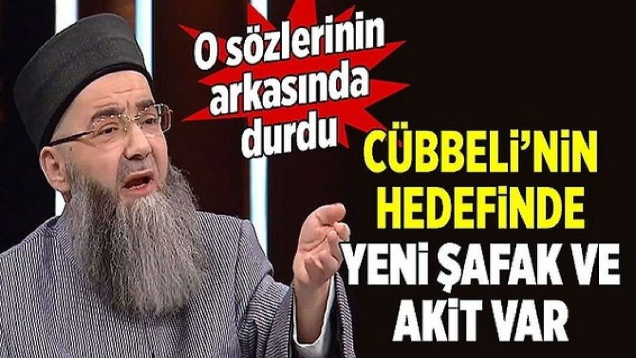 Video Haber: Cübbeli Ahmet Hoca Video Paylaştı! O sözlerinin arkasında durdu! Cübbeli'nin hedefinde Yeni Şafak ve Akit var!
