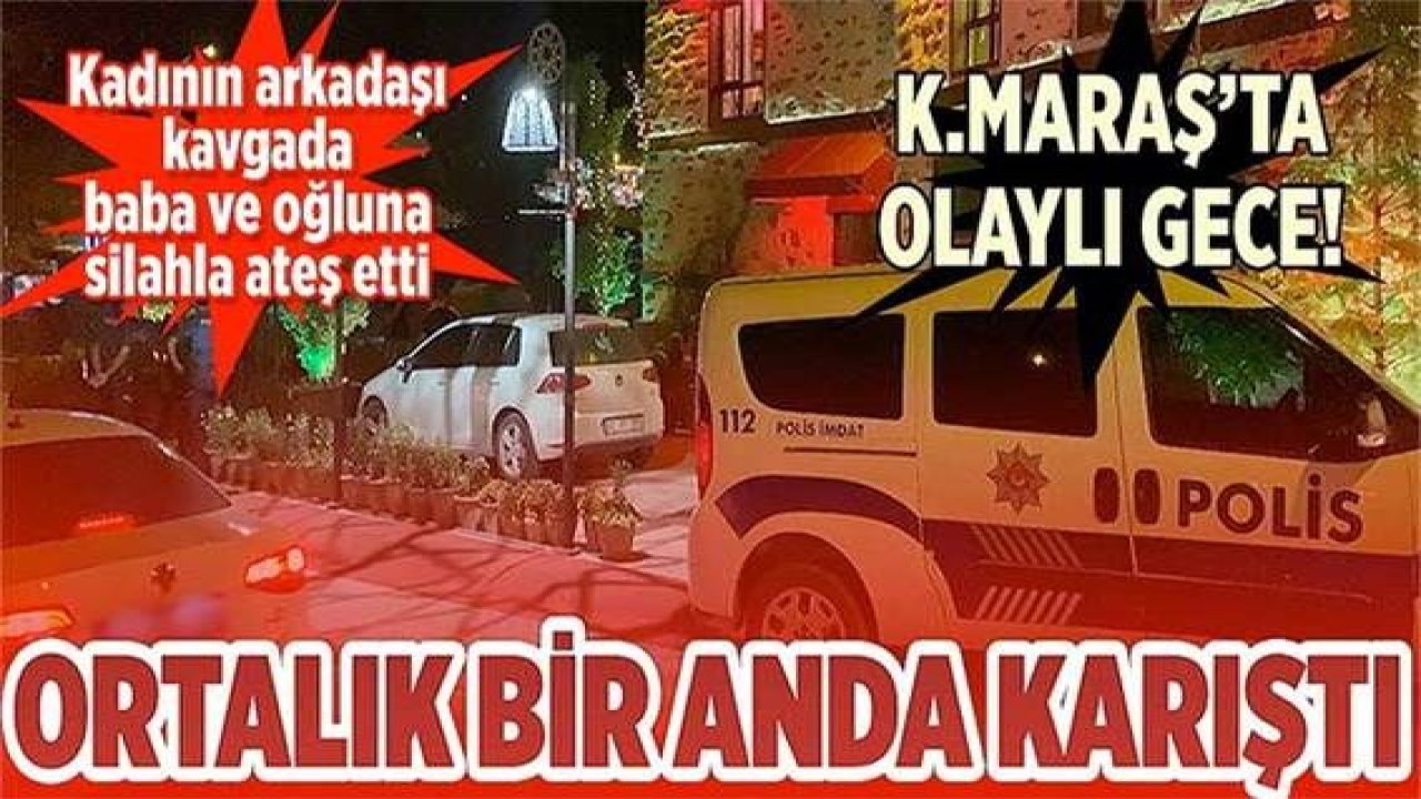 Gaziantep'in Komşu İli Kahramanmaraş'ta bir kafede çıkan kavgada silahlar konuştu