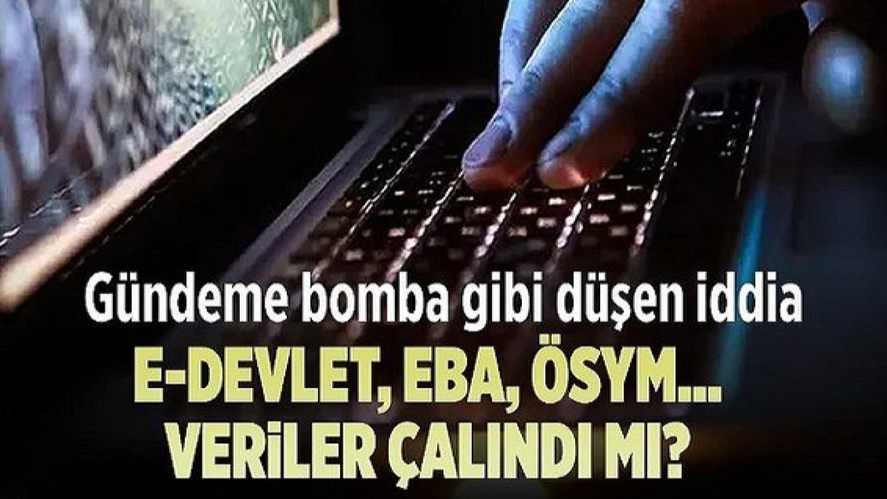 Flaş Haber: Bomba iddia! E-Devlet, ÖSYM, EBA... Verilerer çalındı mı? Dijital Dönüşüm Ofisi'nden veri sızıntısı açıklaması