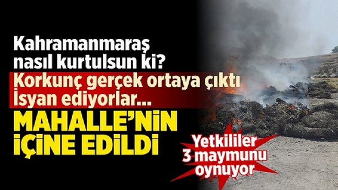 Son Dakika:Kahramanmaraş'ta KİPAŞ'ın zehirli atıkları Yusufhacılı'da yakılıyor iddiası !Yorumlarınız....