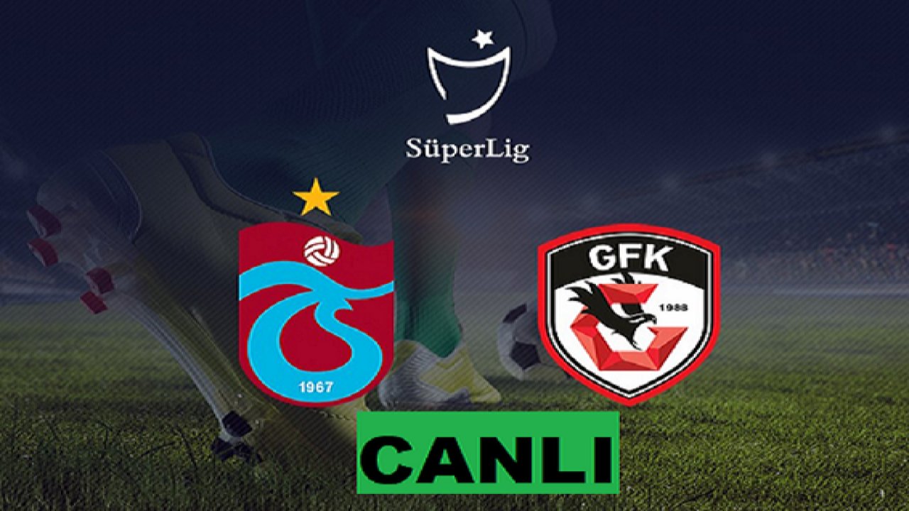 Canlı Maç İzle: Trabzonspor 3-0 Gaziantep FK Dakika 90! Maç Sonucu