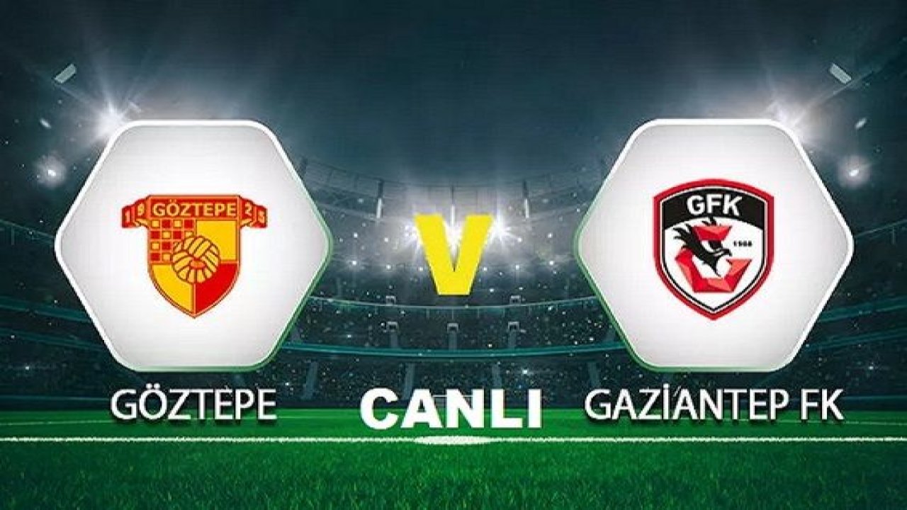 Göztepe 2-1 Gaziantep FK (Canlı anlatım) ! Maç Sonucu