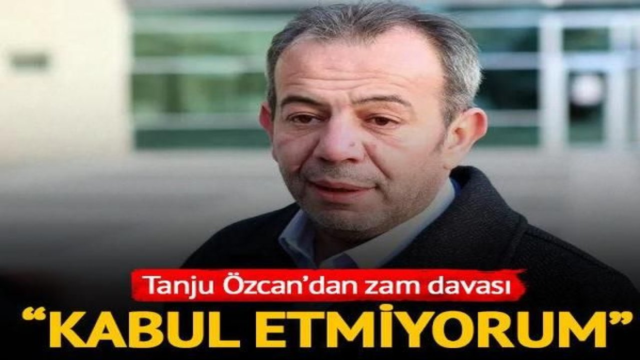 Son dakika: Tanju Özcan'dan zam davası! "Bunu kabul etmiyorum"