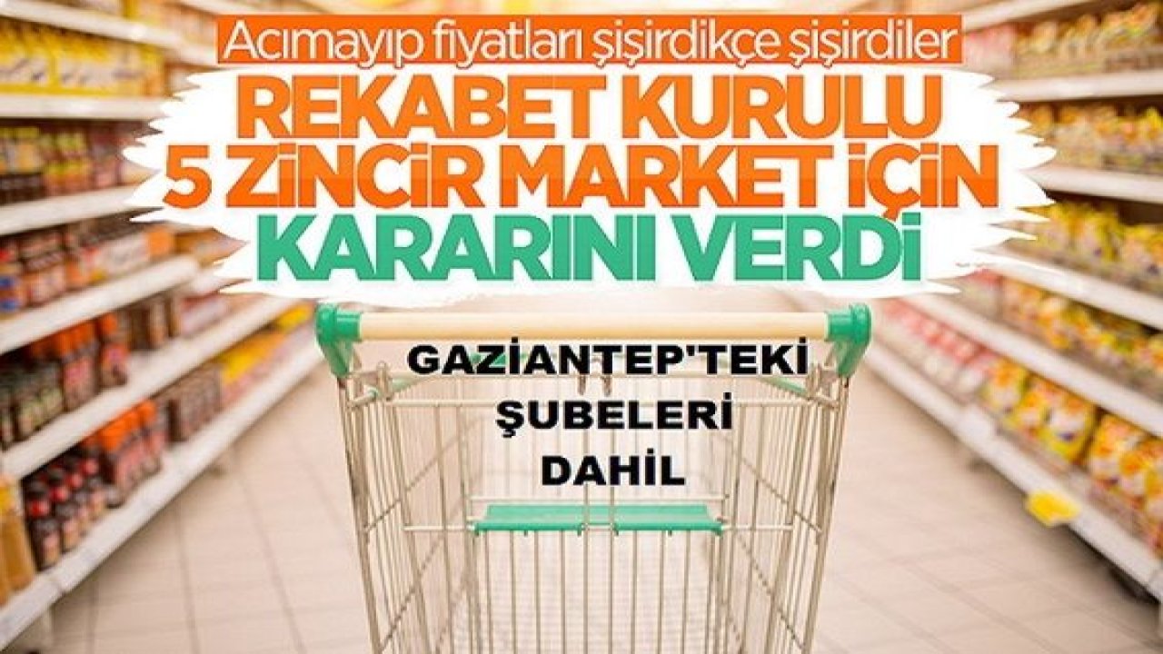 Son Dakika:Gaziantep'teki şubeleri dahil 5 zincir markete "sebepsiz zam" cezası! Beyaz Peynire Sebepsiz Yüzde 30 Zam Yapmışlar!