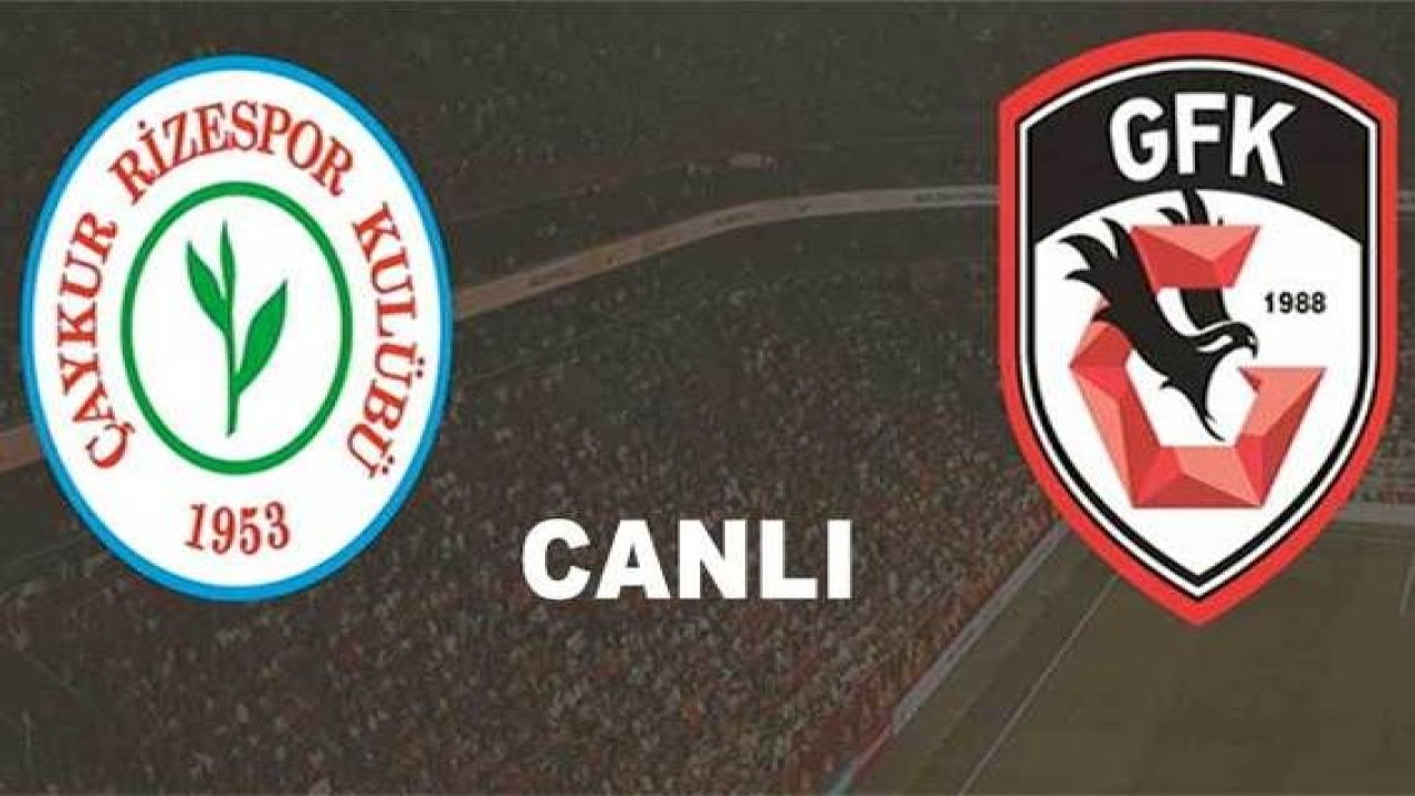 CANLI İZLE: Çaykur Rizespor 0-1 Gaziantep FK Maç Sonucu