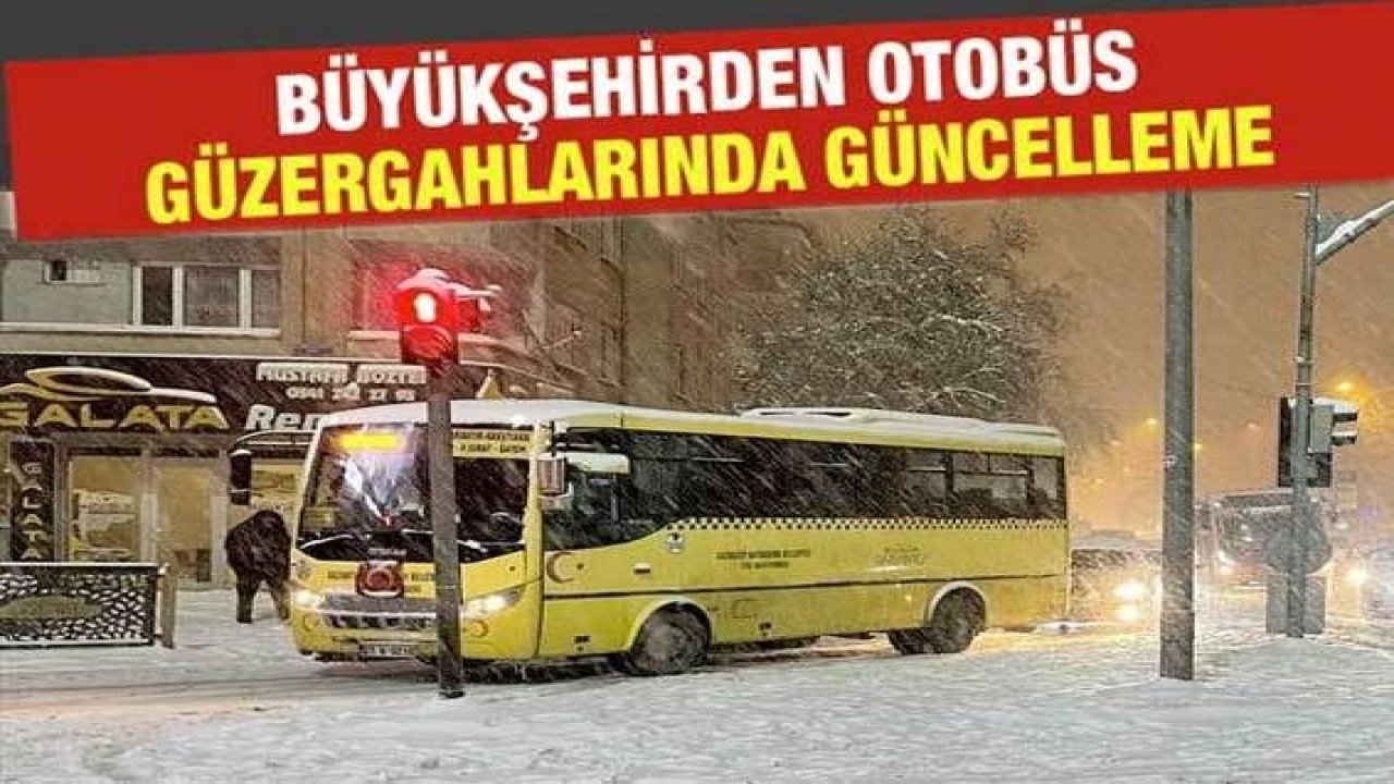 Son Dakika: Gaziantep Büyükşehir Belediyesi Bekleklenen Yoğun Kar Yağışı  Nedeniyle Otobüs Güzergahlarında Değişiklik Yaptı!