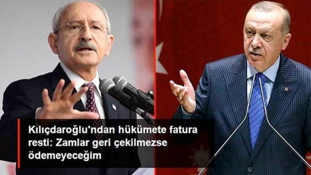 Son Dakika: Kılıçdaroğlu'ndan hükümete elektrik faturası resti: Zamlar geri çekilmezse ödemeyeceğim