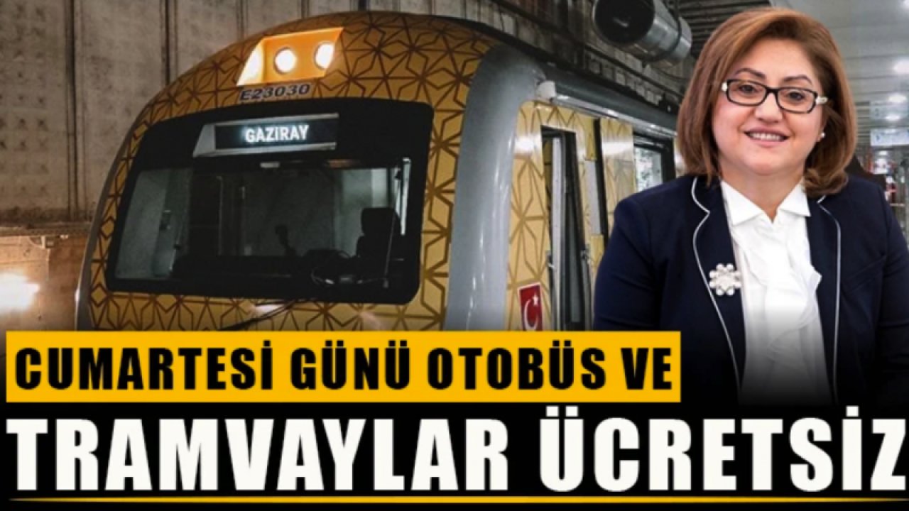 Gaziantep'te otobüs ve tramvaylar 5 KASIM 2022 Cumartesi ücretsiz....