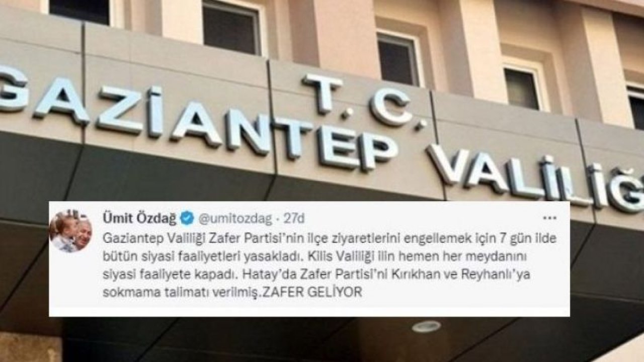 GAZİANTEP VALİLİĞİ YASAK KARARI KOYDU! Ümit ÖZDAĞ ÜZERİNE ALIP ÇILDIRDI!  Ziyaret ettiği Gaziantep'in Karkamış ilçesi karışmıştı! Valilik yasak getirince Ümit Özdağ küplere bindi