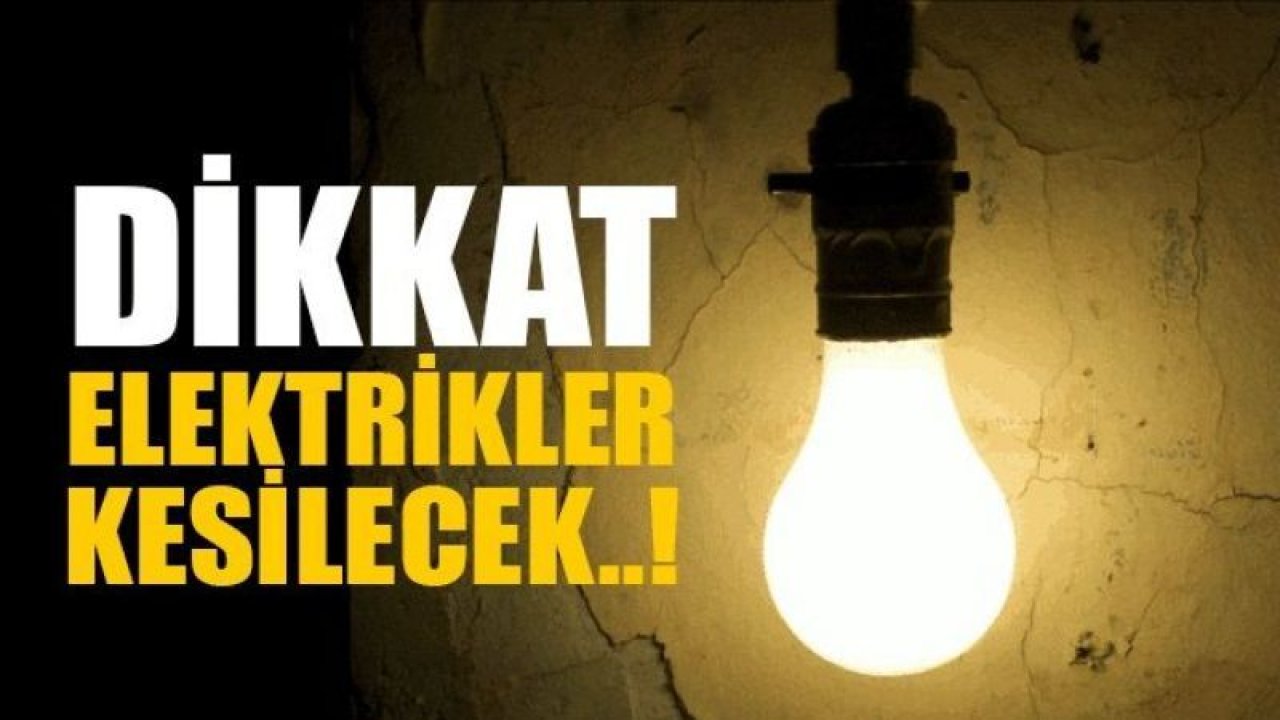 Gaziantep'te Elektrik Kesintisi! Gaziantepliler Dikkat! Gaziantep'te Bugün ( 19 Mart Pazar ) birçok bölgede elektrik kesintisi olacak...