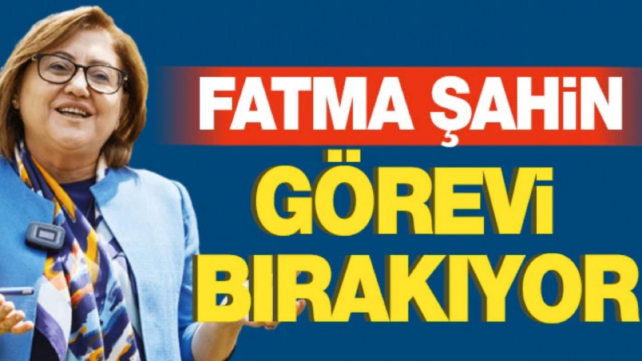 Fatma Şahin görevi bırakıyor